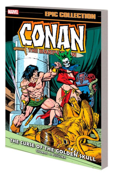 Conan the Barbarian Epic Collection: The Original Marvel Years - The Curse of the Golden Skull