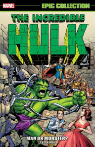 Title: INCREDIBLE HULK EPIC COLLECTION: MAN OR MONSTER? [NEW PRINTING], Author: Stan Lee