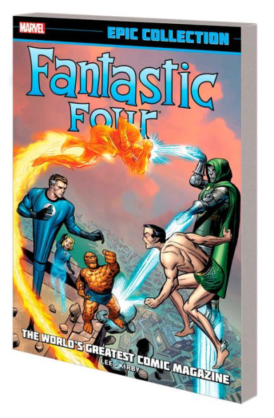 FANTASTIC FOUR EPIC COLLECTION: WORLD'S GREATEST COMIC MAGAZINE [NEW PRINTING]