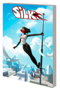 Title: SILK: OUT OF THE SPIDER-VERSE VOL. 3, Author: Robbie Thompson