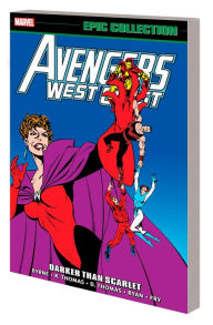 Title: AVENGERS WEST COAST EPIC COLLECTION: DARKER THAN SCARLET, Author: John Byrne