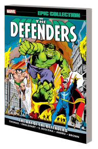 Title: DEFENDERS EPIC COLLECTION: THE DAY OF THE DEFENDERS, Author: Roy Thomas