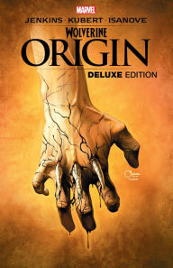 Title: WOLVERINE: ORIGIN DELUXE EDITION, Author: Paul Jenkins