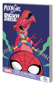 Title: MOON GIRL AND DEVIL DINOSAUR: PLACE IN THE WORLD, Author: Brandon Montclare