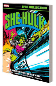 Title: SHE-HULK EPIC COLLECTION: BREAKING THE FOURTH WALL, Author: John Byrne