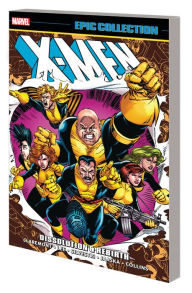 Title: X-MEN EPIC COLLECTION: DISSOLUTION & REBIRTH [NEW PRINTING], Author: Chris Claremont