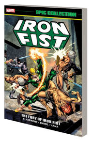 Ebook in english download Iron Fist Epic Collection: The Fury Of Iron Fist in English by Chris Claremont, Roy Thomas, Len Wein, Doug Moench, John Byrne, Chris Claremont, Roy Thomas, Len Wein, Doug Moench, John Byrne 9781302946883