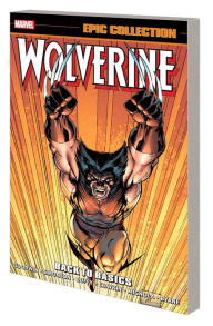 Title: WOLVERINE EPIC COLLECTION: BACK TO BASICS [NEW PRINTING], Author: Archie Goodwin