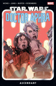 Title: STAR WARS: DOCTOR APHRA VOL. 6 - ASCENDANT, Author: Alyssa Wong