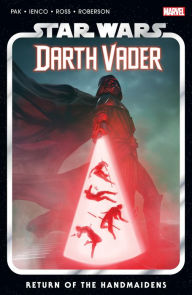 Download books online for free pdf STAR WARS: DARTH VADER BY GREG PAK VOL. 6 - RETURN OF THE HANDMAIDENS English version FB2 9781302948108