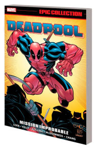 Free pdf ebooks direct download Deadpool Epic Collection: Mission Improbable 9781302948177 CHM MOBI DJVU by Larry Hama, Jeph Loeb, Joe Kelly, Chris Golden, Adam Pollina, Larry Hama, Jeph Loeb, Joe Kelly, Chris Golden, Adam Pollina