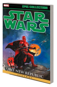 Title: STAR WARS LEGENDS EPIC COLLECTION: THE NEW REPUBLIC VOL. 6, Author: Mike Richardson