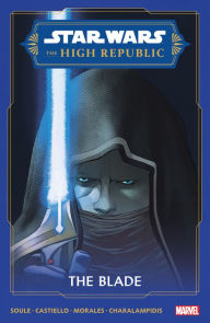 Title: STAR WARS: THE HIGH REPUBLIC - THE BLADE, Author: Charles Soule