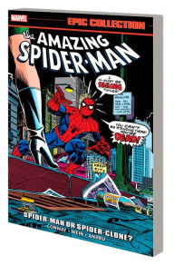 Audio book free downloads AMAZING SPIDER-MAN EPIC COLLECTION: SPIDER-MAN OR SPIDER-CLONE? by Gerry Conway, Marvel Various, Ross Andru, Marvel Various, Gil Kane, Gerry Conway, Marvel Various, Ross Andru, Marvel Various, Gil Kane