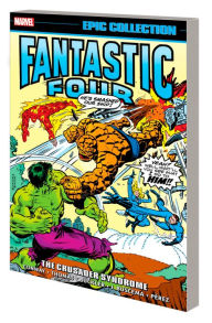 Title: FANTASTIC FOUR EPIC COLLECTION: THE CRUSADER SYNDROME, Author: Gerry Conway