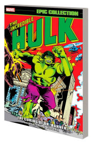 Title: INCREDIBLE HULK EPIC COLLECTION: THE CURING OF DR. BANNER, Author: Len Wein