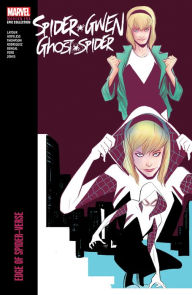 Free bookworm download for android SPIDER-GWEN: GHOST-SPIDER MODERN ERA EPIC COLLECTION: EDGE OF SPIDER-VERSE 9781302949983