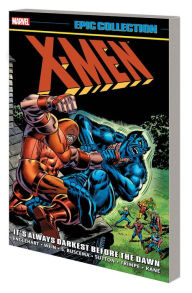 Title: X-MEN EPIC COLLECTION: IT'S ALWAYS DARKEST BEFORE THE DAWN [NEW PRINTING], Author: Steve Englehart