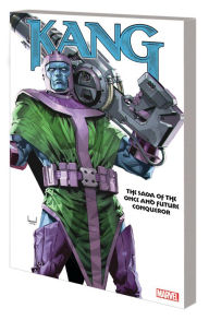 Epub book download free Kang: The Saga Of The Once And Future Conqueror 9781302950675 English version by Stan Lee, Mark Waid, Peter David, Cullen Bunn, Jack Kirby, Stan Lee, Mark Waid, Peter David, Cullen Bunn, Jack Kirby RTF