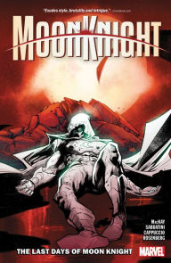 Title: MOON KNIGHT VOL. 5: THE LAST DAYS OF MOON KNIGHT, Author: Jed MacKay