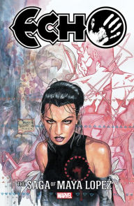 Ebooks files download ECHO: THE SAGA OF MAYA LOPEZ in English by David Mack, Marvel Various, Joe Quesada 9781302951573 iBook CHM MOBI