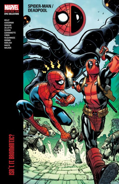 SPIDER-MAN/DEADPOOL MODERN ERA EPIC COLLECTION: ISN'T IT BROMANTIC by Joe  Kelly, Ed McGuinness, Marvel Various, Paperback | Barnes & Noble®