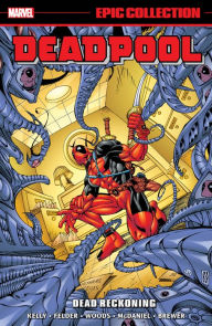 Read online books for free without download DEADPOOL EPIC COLLECTION: DEAD RECKONING in English by Joe Kelly, James Felder, Yancey Labat, Marvel Various, Walter McDaniel, Joe Kelly, James Felder, Yancey Labat, Marvel Various, Walter McDaniel 9781302951825 FB2 iBook ePub