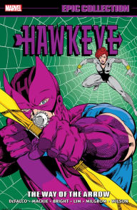 Online download books from google books HAWKEYE EPIC COLLECTION: THE WAY OF THE ARROW 9781302953348 by Tom DeFalco, Marvel Various, Mark Bright, Bob Layton (English Edition) iBook MOBI