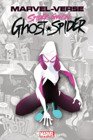 Title: MARVEL-VERSE: SPIDER-GWEN: GHOST-SPIDER, Author: Jason Latour