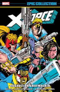Title: X-FORCE EPIC COLLECTION: ASSAULT ON GRAYMALKIN, Author: Fabian Nicieza