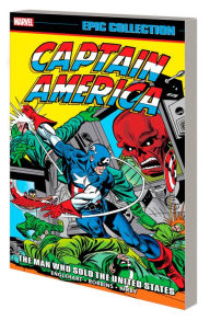 Title: CAPTAIN AMERICA EPIC COLLECTION: THE MAN WHO SOLD THE UNITED STATES, Author: Steve Englehart