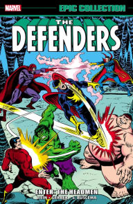 Title: DEFENDERS EPIC COLLECTION: ENTER - THE HEADMEN, Author: Len Wein