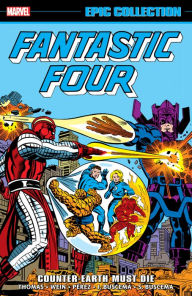 Title: FANTASTIC FOUR EPIC COLLECTION: COUNTER-EARTH MUST DIE, Author: Roy Thomas