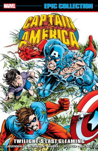 Free pdf download of books CAPTAIN AMERICA EPIC COLLECTION: TWILIGHT'S LAST GLEAMING 9781302956349