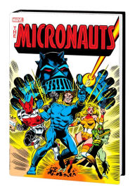 Title: MICRONAUTS: THE ORIGINAL MARVEL YEARS OMNIBUS VOL. 1 COCKRUM COVER, Author: Bill Mantlo