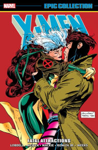 Free downloadable ebooks for mobile X-MEN EPIC COLLECTION: FATAL ATTRACTIONS  9781302956851 by Scott Lobdell, Marvel Various, John Romita Jr., Andy Kubert