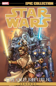 Title: STAR WARS LEGENDS EPIC COLLECTION: THE OLD REPUBLIC VOL. 1 [NEW PRINTING], Author: John Jackson Miller