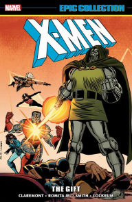 Free ibooks for iphone download X-MEN EPIC COLLECTION: THE GIFT [NEW PRINTING] FB2 PDB CHM by Chris Claremont, Dave Cockrum, John Romita Jr., Marvel Various