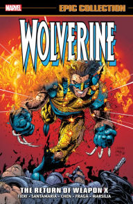 Mobile ebooks free download pdf WOLVERINE EPIC COLLECTION: THE RETURN OF WEAPON X by Frank Tieri, MATT NIXON, Sean Chen, Marvel Various