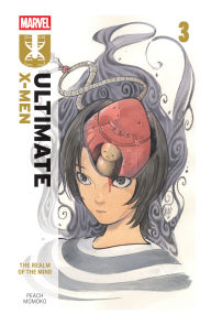 Title: Ultimate X-Men By Peach Momoko Vol. 3: The Realm Of The Mind, Author: Peach Momoko