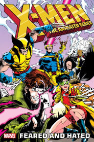 Free download audio books and text X-MEN: THE ANIMATED SERIES - FEARED AND HATED 9781302958701