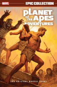 Pdf files download books PLANET OF THE APES ADVENTURES EPIC COLLECTION: THE ORIGINAL MARVEL YEARS by Doug Moench, George Tuska, Alfredo Alcala, E.M. Gist  (English Edition)