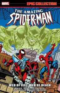 Title: AMAZING SPIDER-MAN EPIC COLLECTION: WEB OF LIFE, WEB OF DEATH, Author: Marvel Various