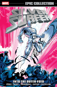 Pdf books to download Silver Surfer Epic Collection: Into The Outer Void by George Perez, Marvel Various, Tom Grindberg, Scot Eaton English version