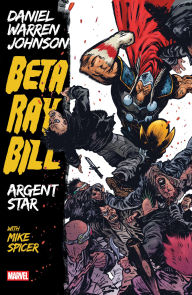 Pda book download BETA RAY BILL BY DANIEL WARREN JOHNSON: ARGENT STAR TPB [NEW PRINTING] by Daniel Johnson