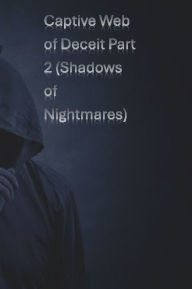 Best forum to download books Captive Web Of Deceit Part 2 ( Shadows Of Nightmares) 9781304008008 in English iBook PDF