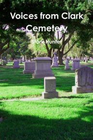 Title: Voices from Clark Cemetery, Author: Stark Hunter