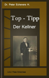 Title: Top-Tipp - Der Kellner, Author: Peter Echevers H.