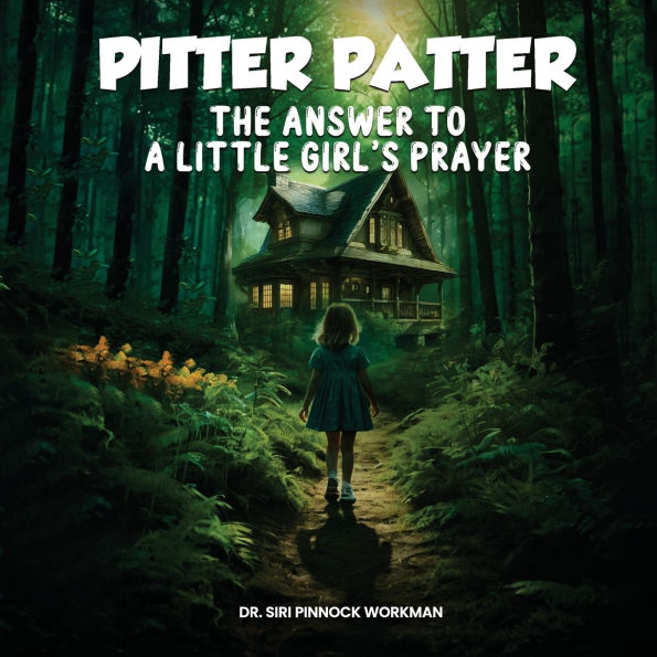 Pitter Patter: The Answer To A Little Girl's Prayer