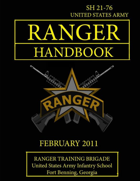 Ranger Handbook: U.S. Army Ranger Handbook SH 21-76 (Revised FEBRUARY ...